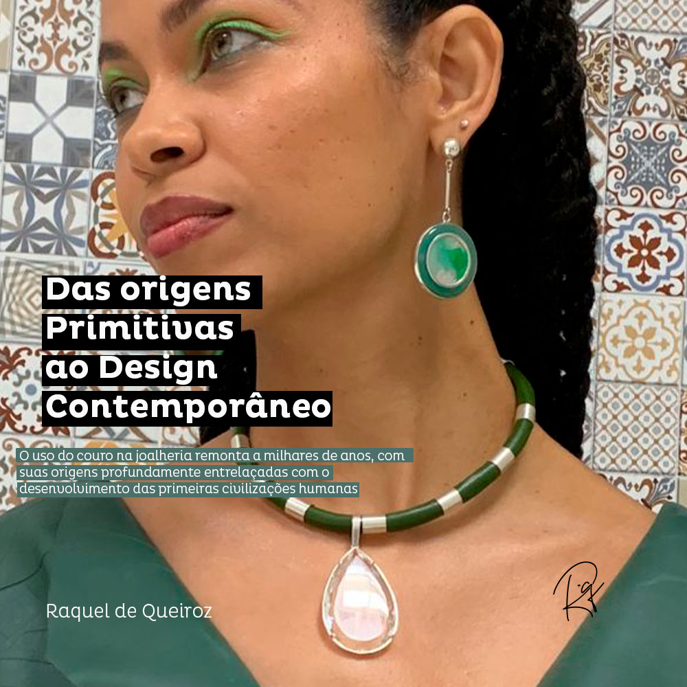 História do Couro na Joalheria: Das origens Primitivas ao Design Contemporâneo